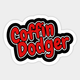 Old codger comes from Coffin Dodger Sticker